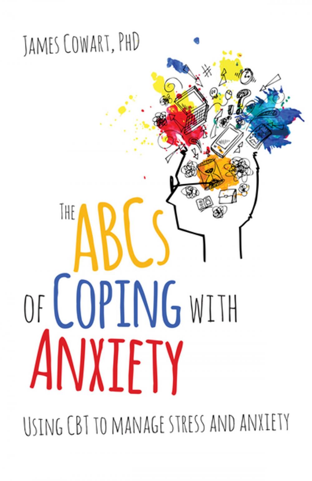 Big bigCover of The ABCS of Coping with Anxiety