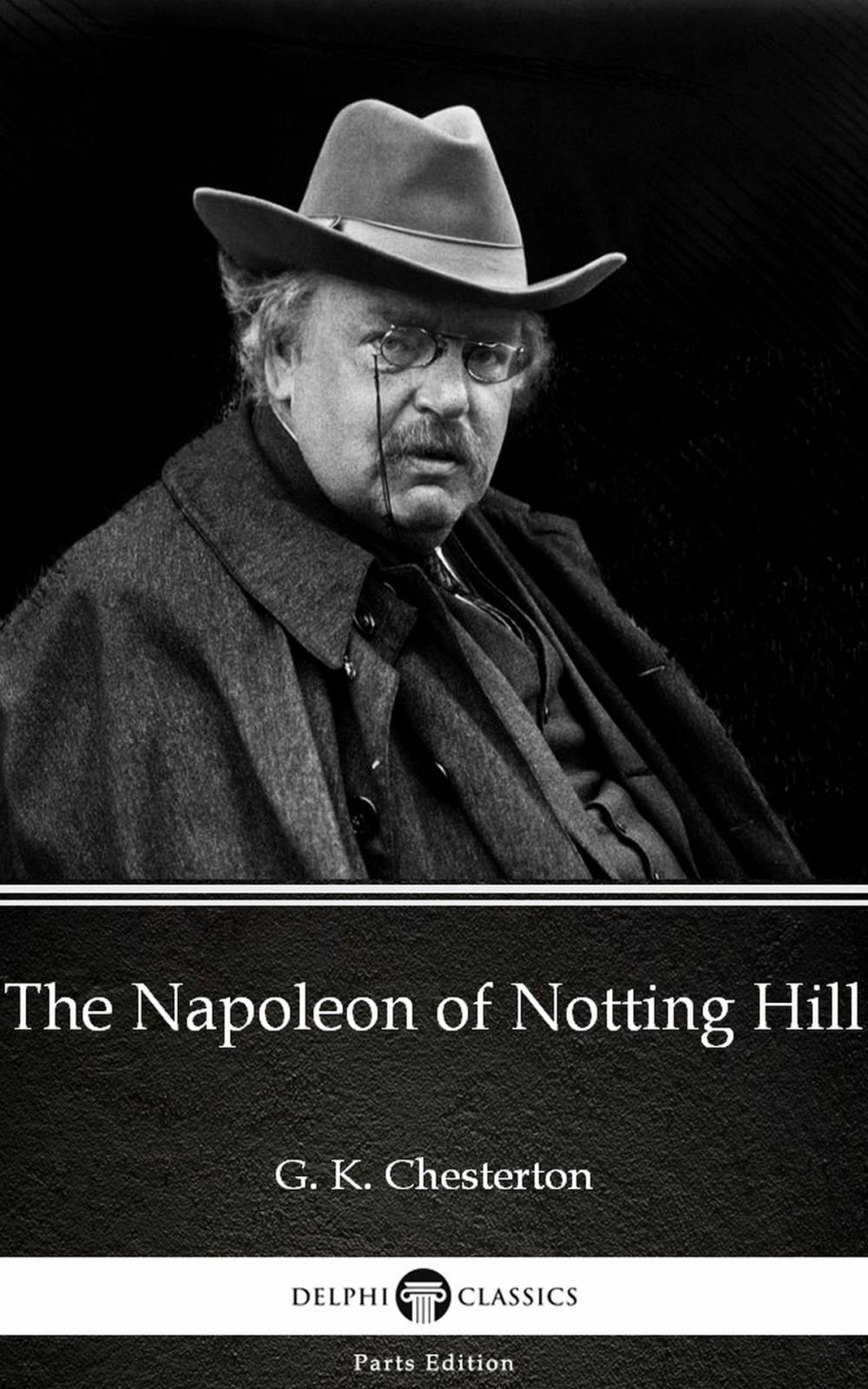 Big bigCover of The Napoleon of Notting Hill by G. K. Chesterton (Illustrated)