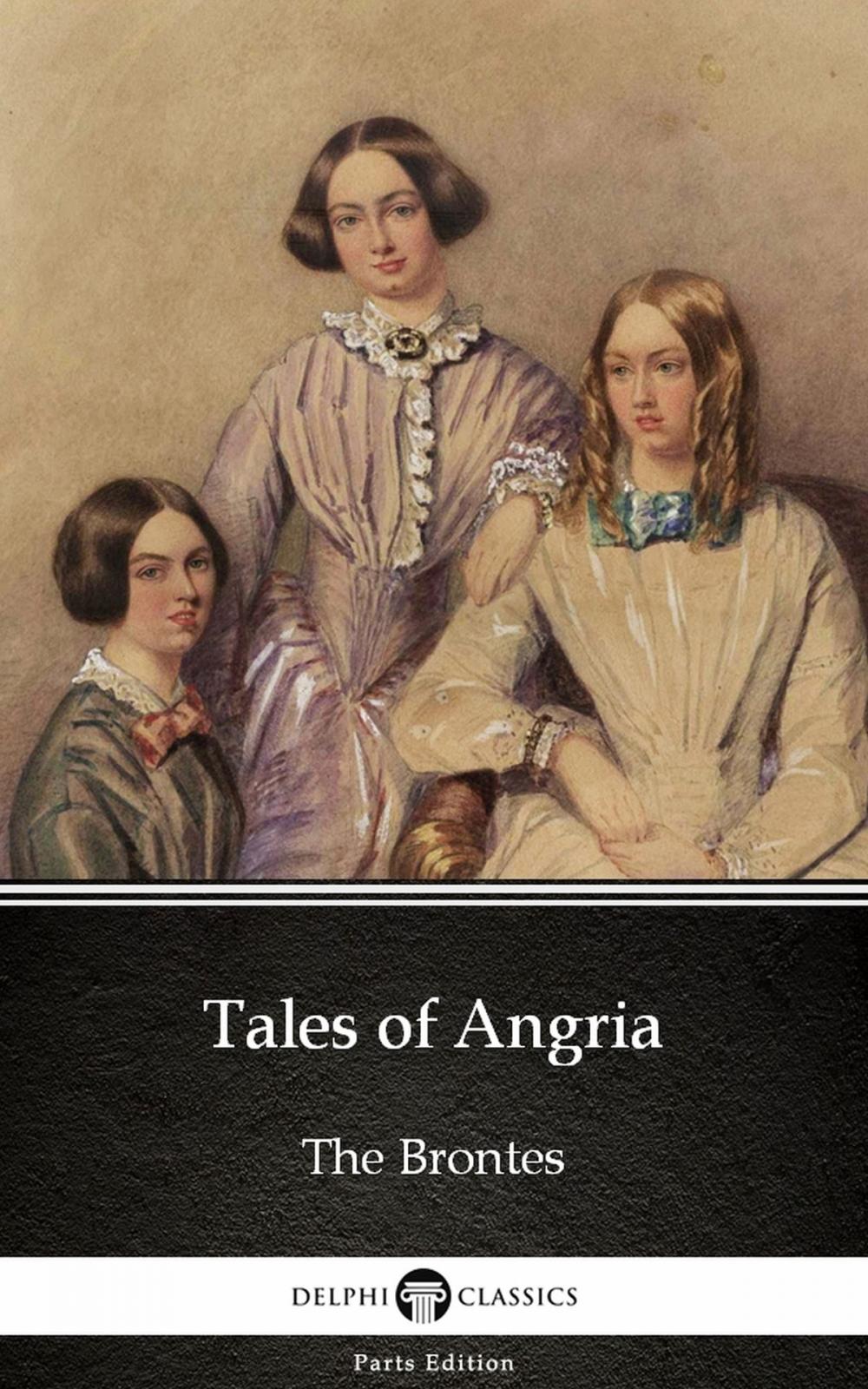 Big bigCover of Tales of Angria by Charlotte Bronte (Illustrated)