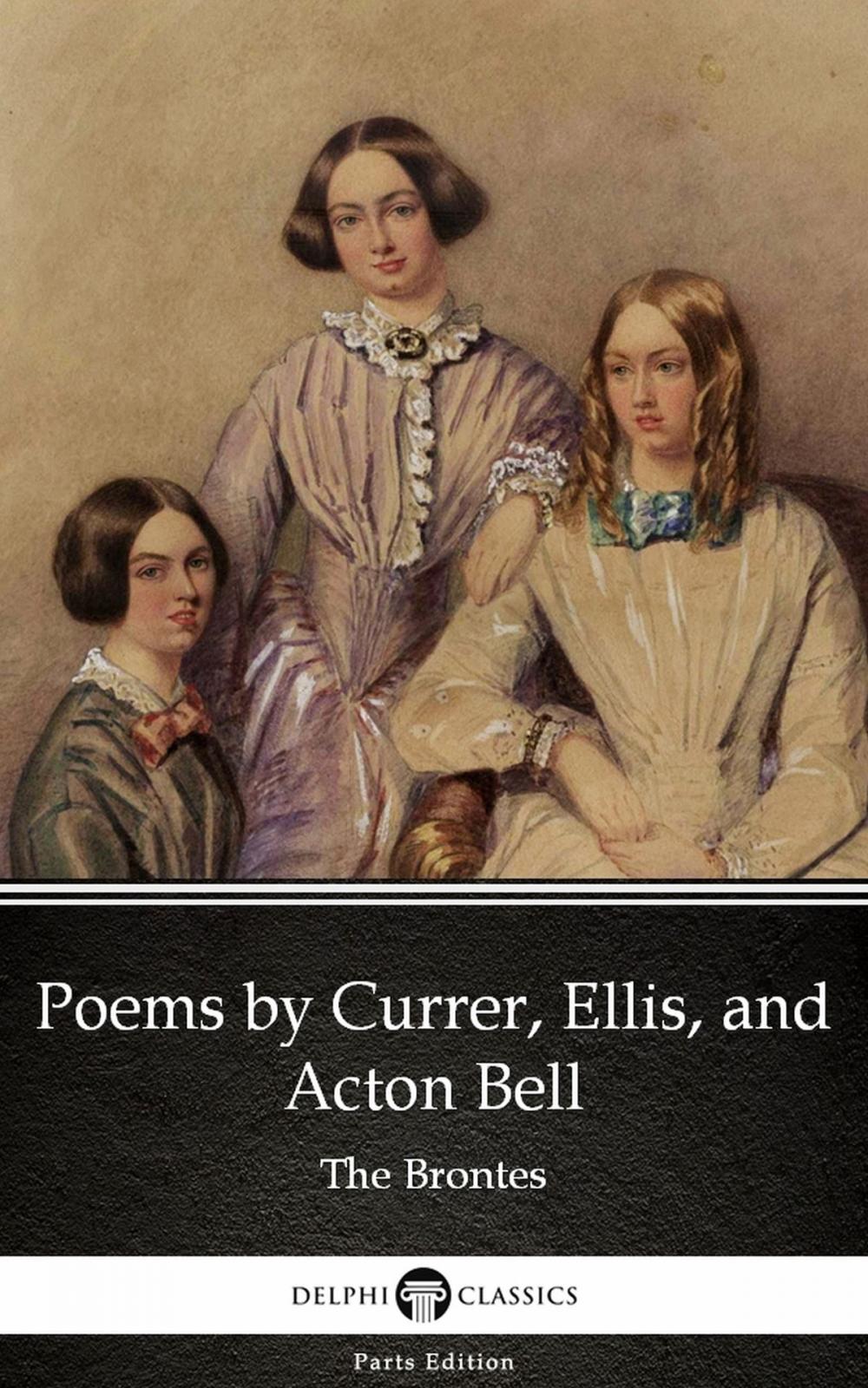 Big bigCover of Poems by Currer, Ellis, and Acton Bell by The Bronte Sisters (Illustrated)