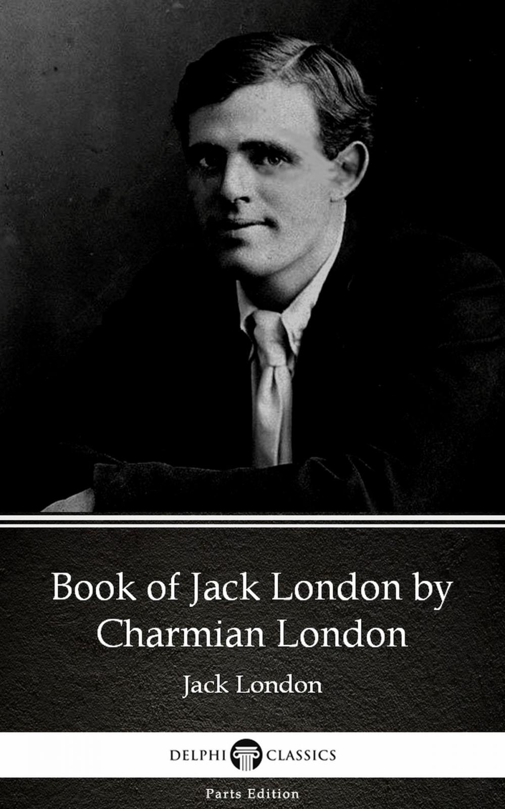 Big bigCover of Book of Jack London by Charmian London (Illustrated)