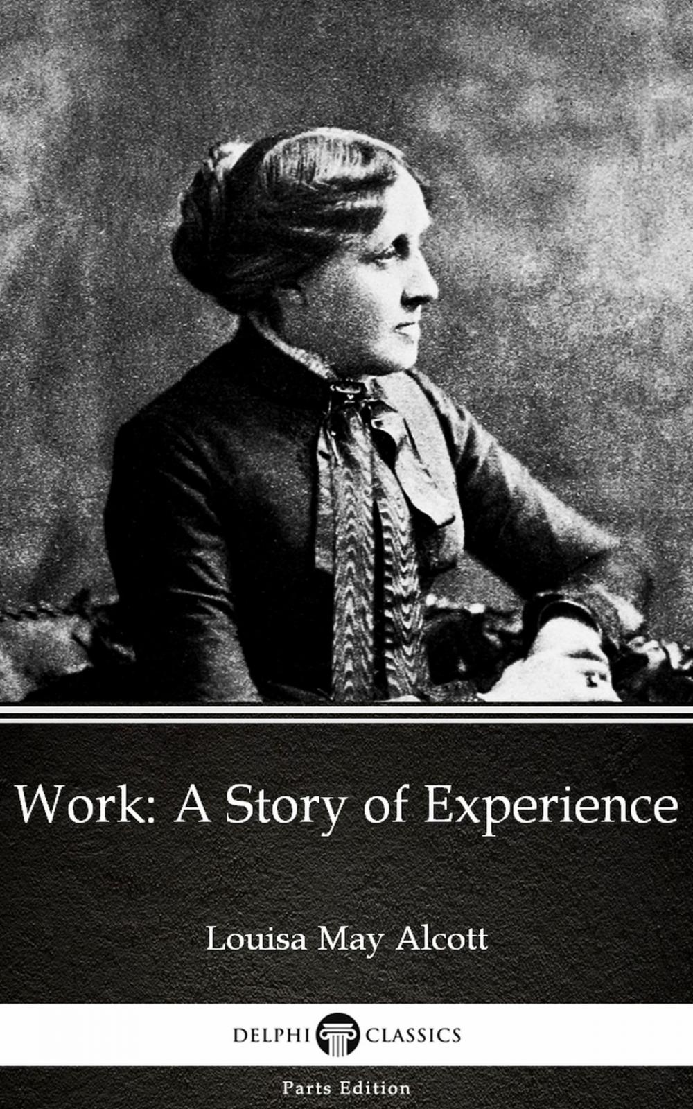 Big bigCover of Work: A Story of Experience by Louisa May Alcott (Illustrated)