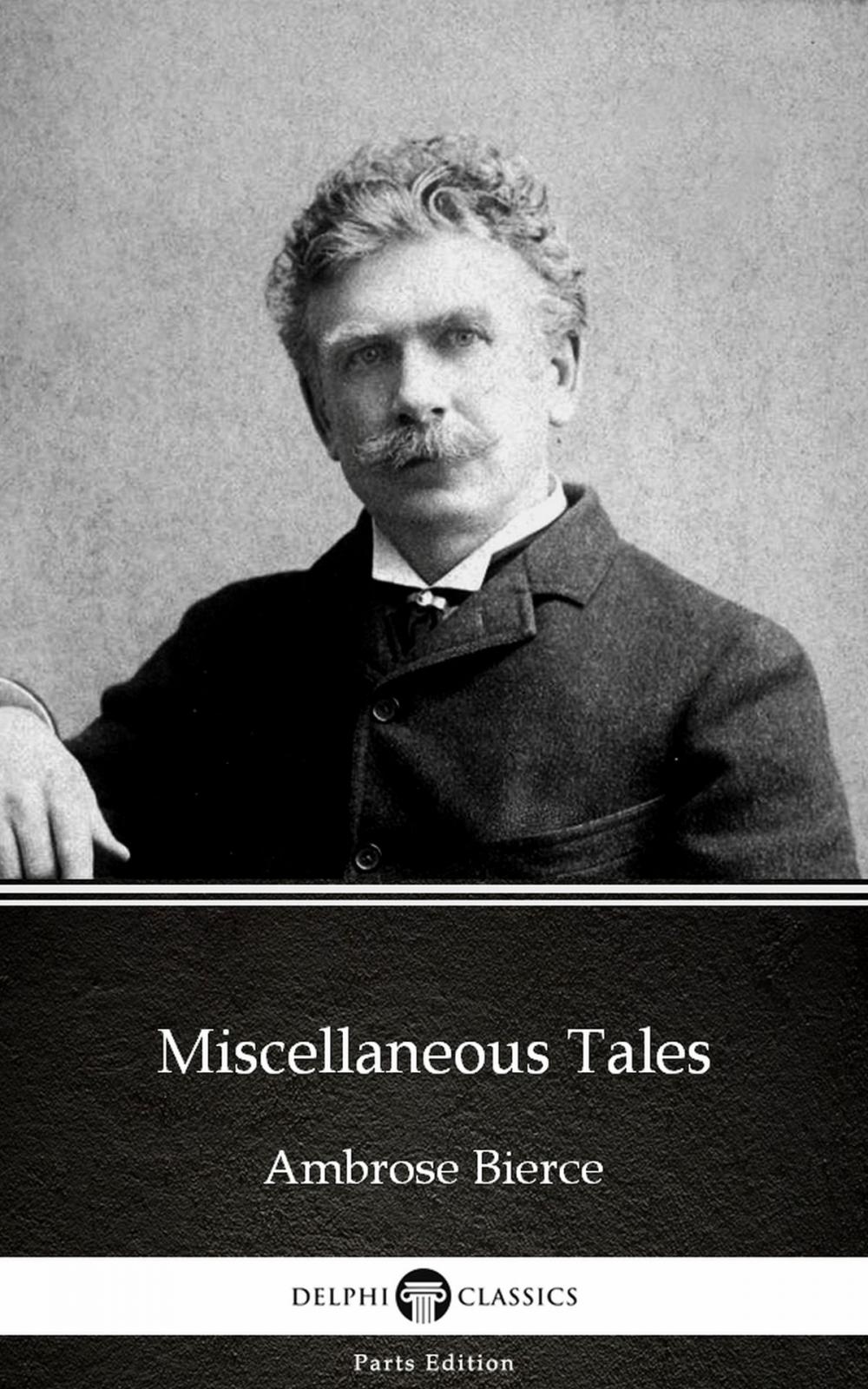 Big bigCover of Miscellaneous Tales by Ambrose Bierce (Illustrated)