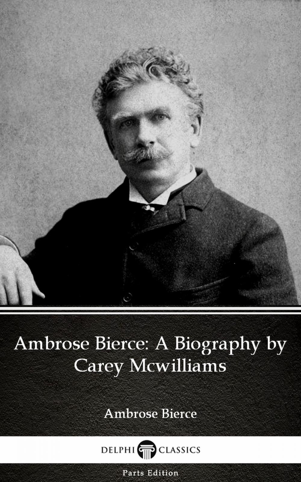 Big bigCover of Ambrose Bierce: A Biography by Carey Mcwilliams (Illustrated)