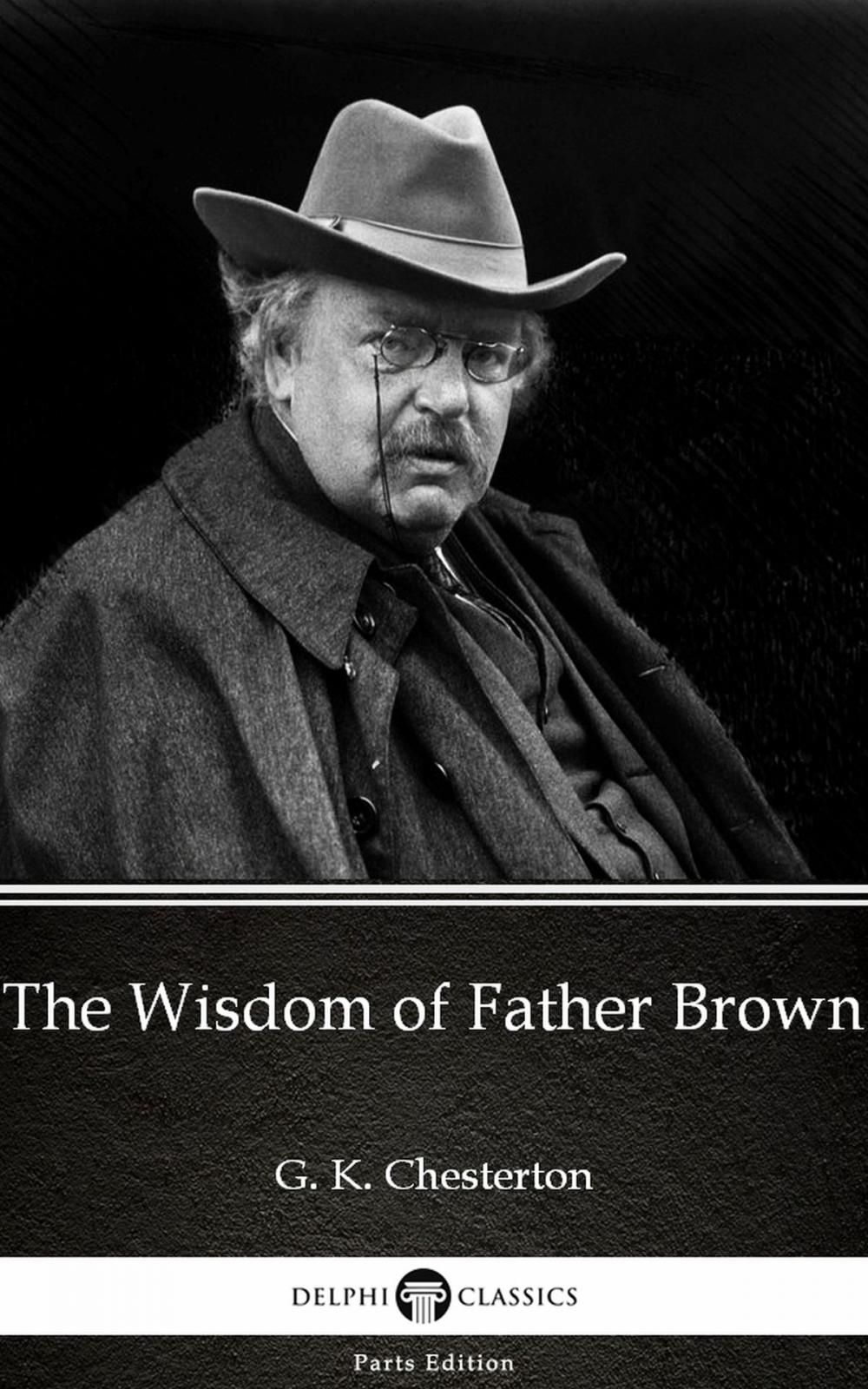 Big bigCover of The Wisdom of Father Brown by G. K. Chesterton (Illustrated)