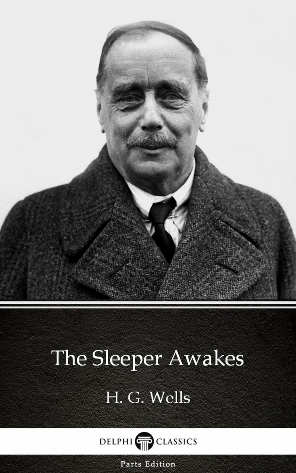 Big bigCover of The Sleeper Awakes by H. G. Wells (Illustrated)