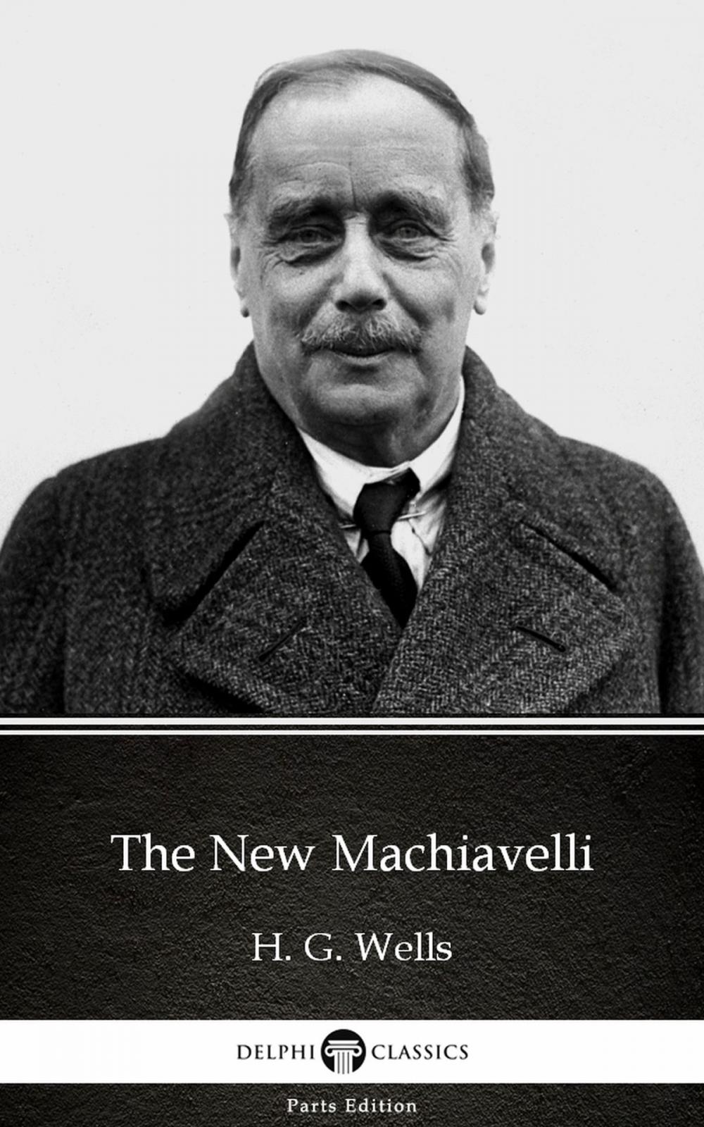 Big bigCover of The New Machiavelli by H. G. Wells (Illustrated)