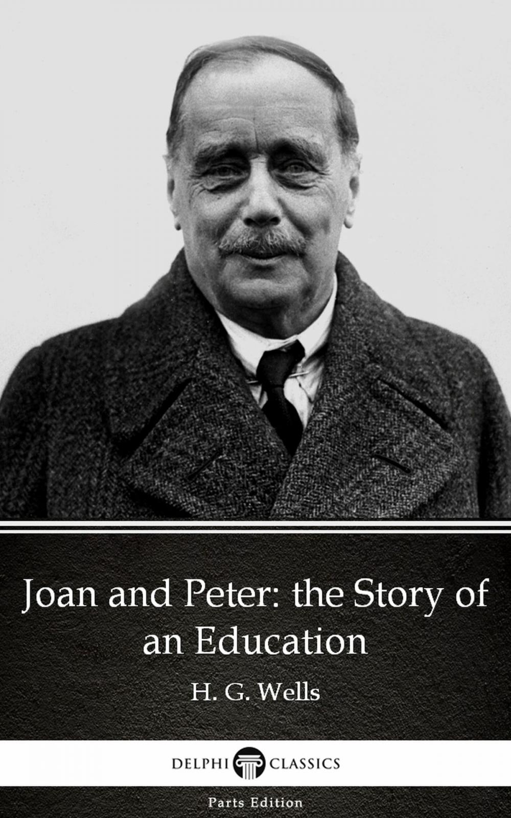 Big bigCover of Joan and Peter: the Story of an Education by H. G. Wells (Illustrated)