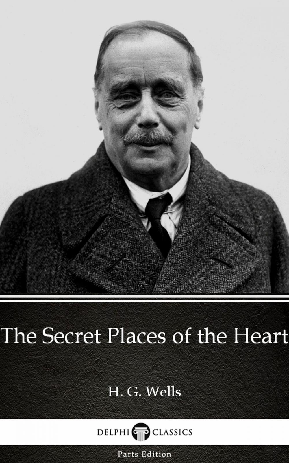 Big bigCover of The Secret Places of the Heart by H. G. Wells (Illustrated)