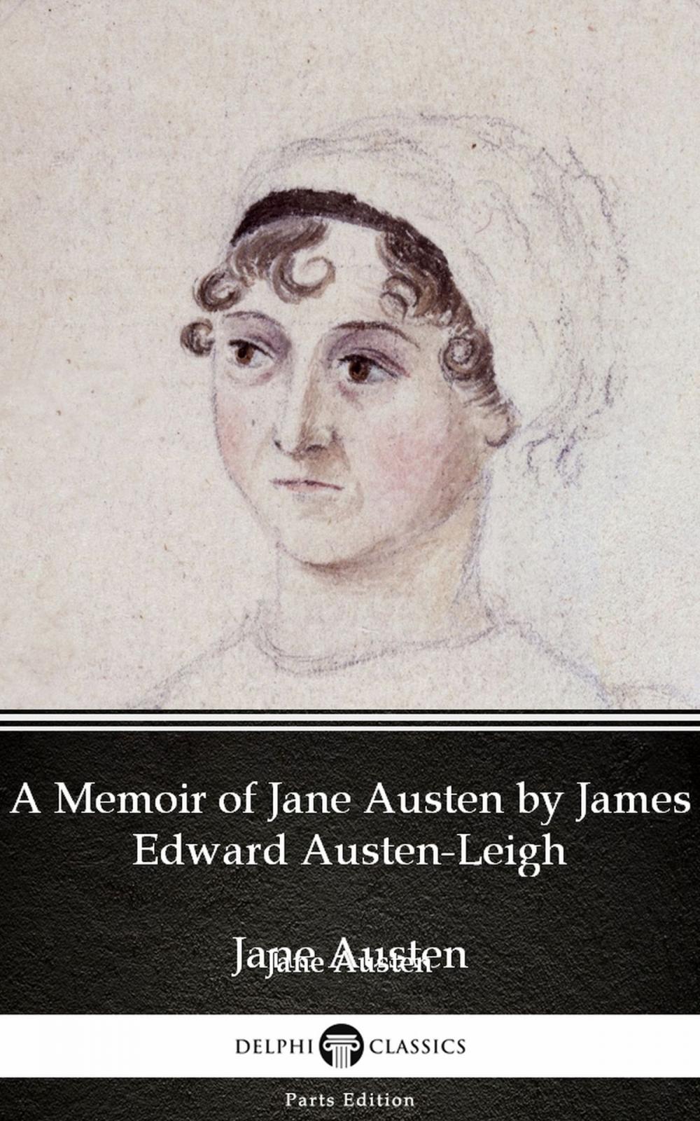 Big bigCover of A Memoir of Jane Austen by James Edward Austen-Leigh by Jane Austen (Illustrated)