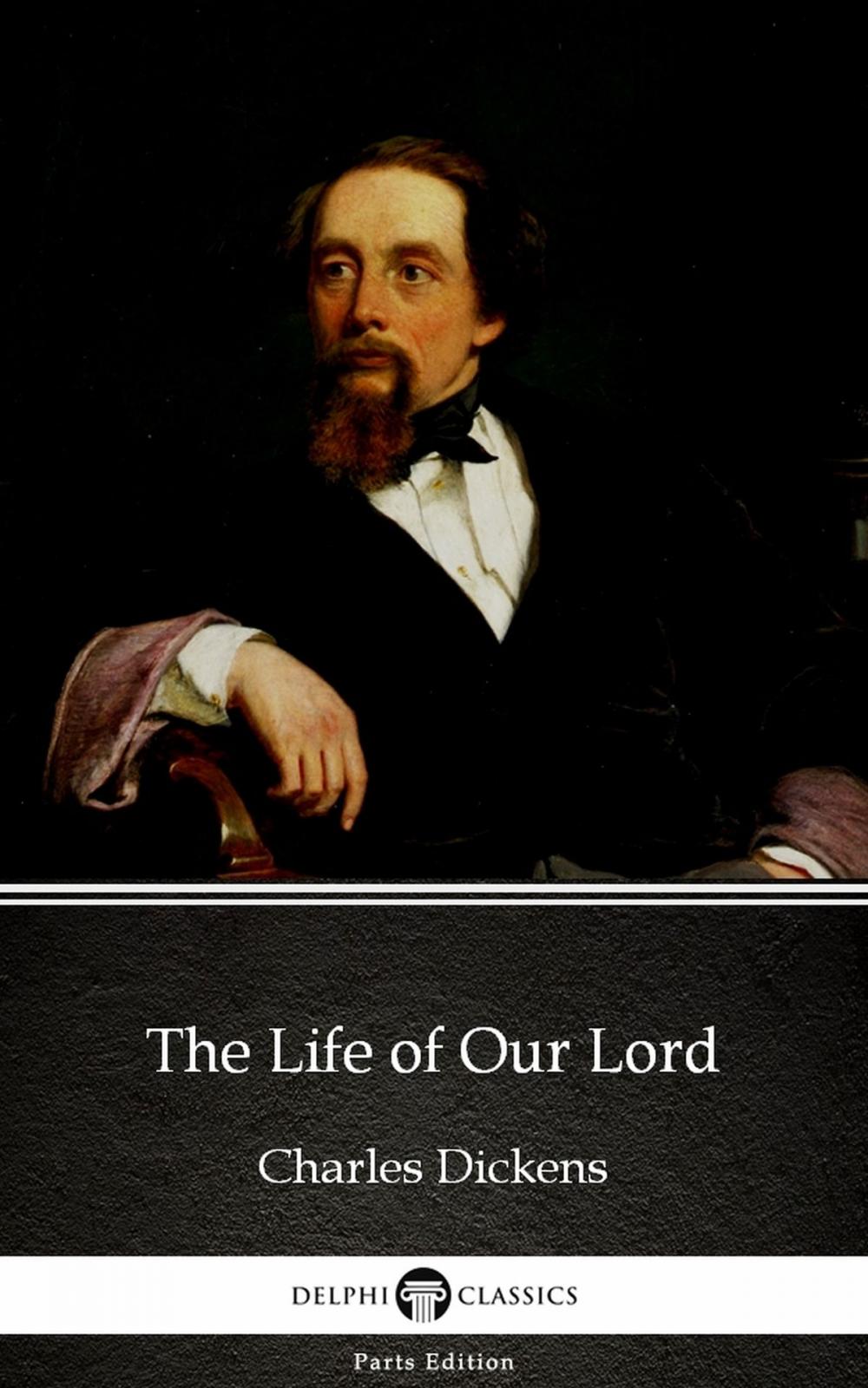 Big bigCover of The Life of Our Lord by Charles Dickens (Illustrated)