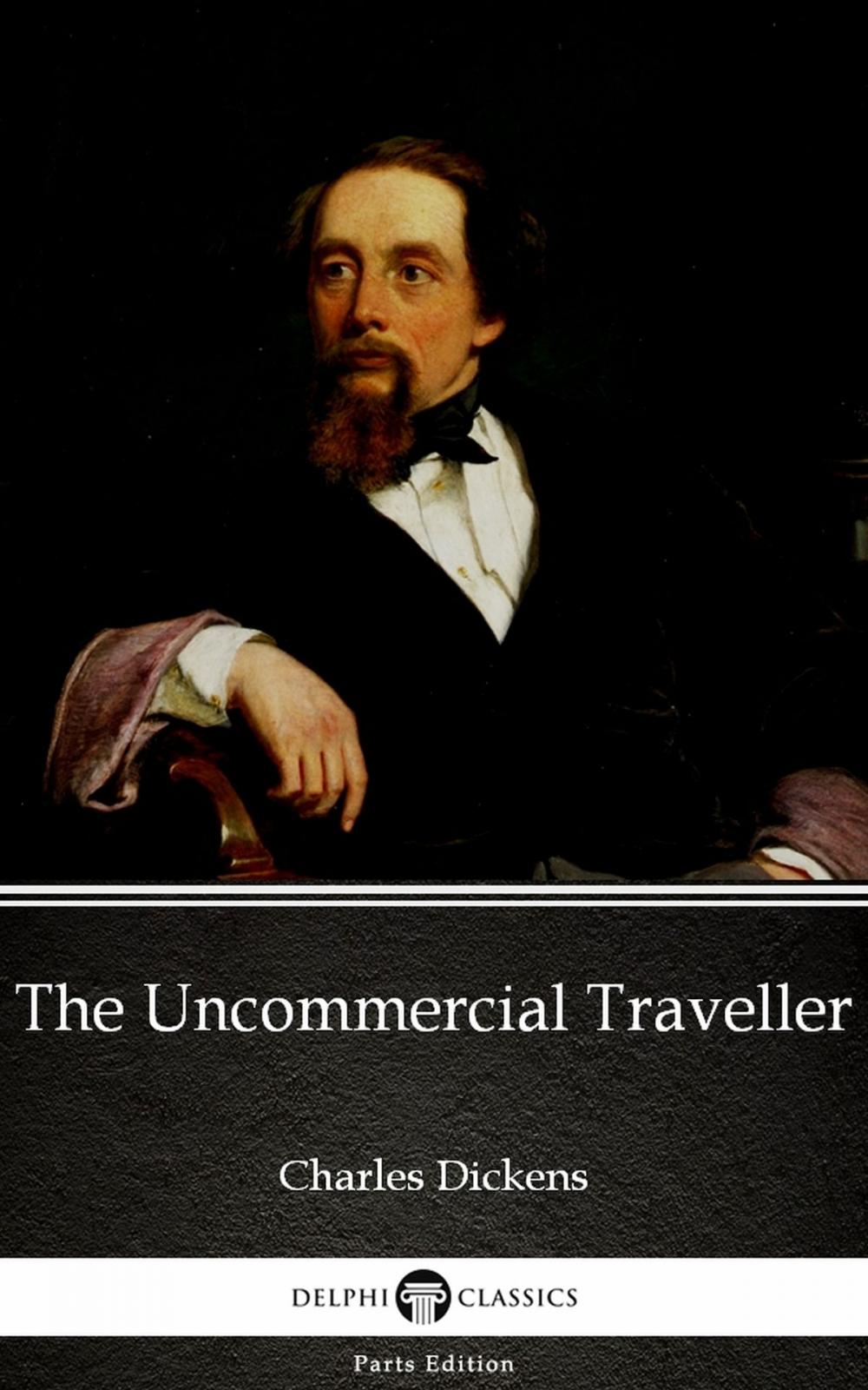 Big bigCover of The Uncommercial Traveller by Charles Dickens (Illustrated)