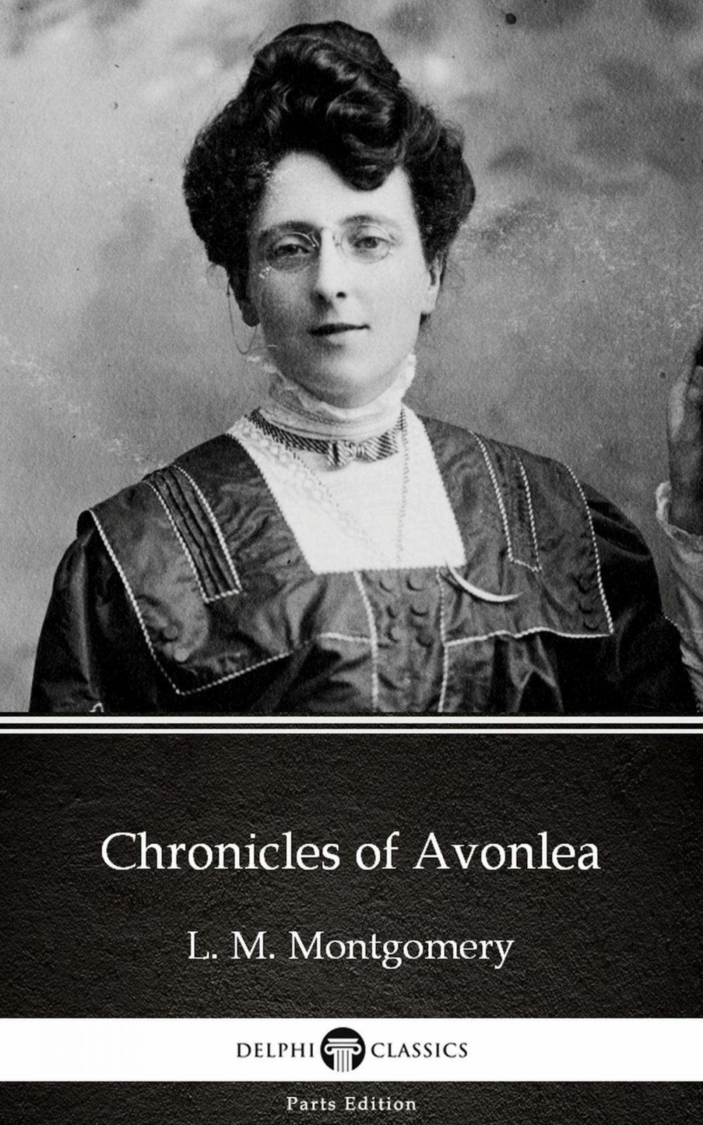 Big bigCover of Chronicles of Avonlea by L. M. Montgomery (Illustrated)