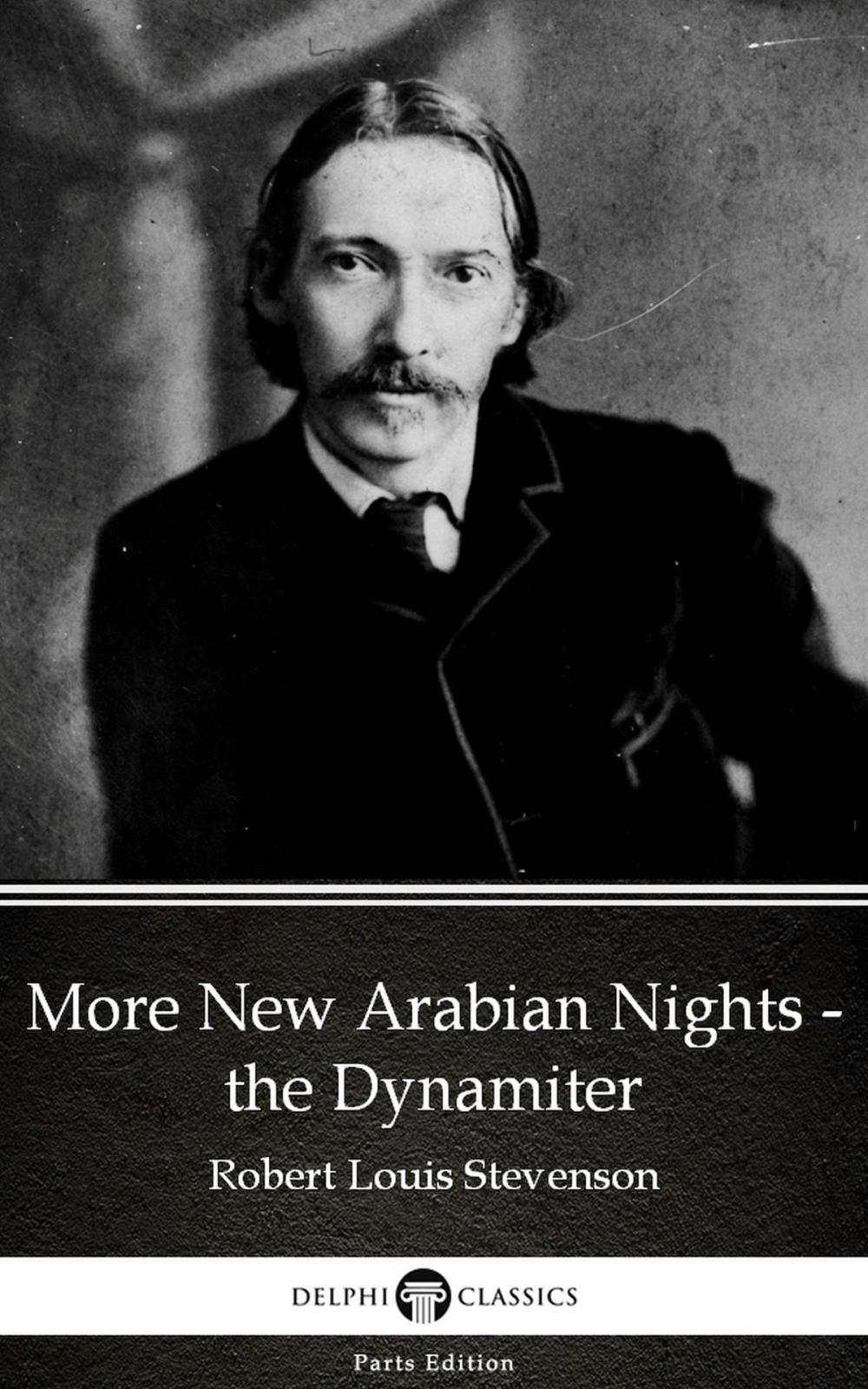 Big bigCover of More New Arabian Nights - the Dynamiter by Robert Louis Stevenson (Illustrated)