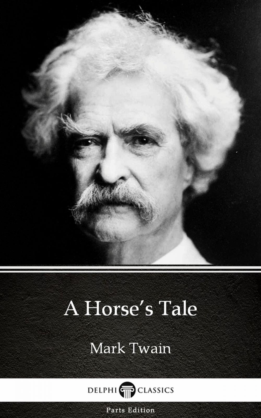 Big bigCover of A Horse’s Tale by Mark Twain (Illustrated)