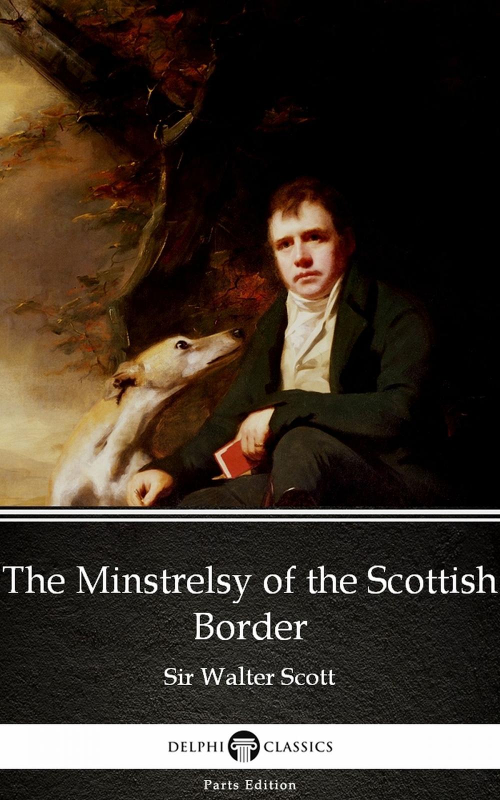 Big bigCover of The Minstrelsy of the Scottish Border by Sir Walter Scott (Illustrated)