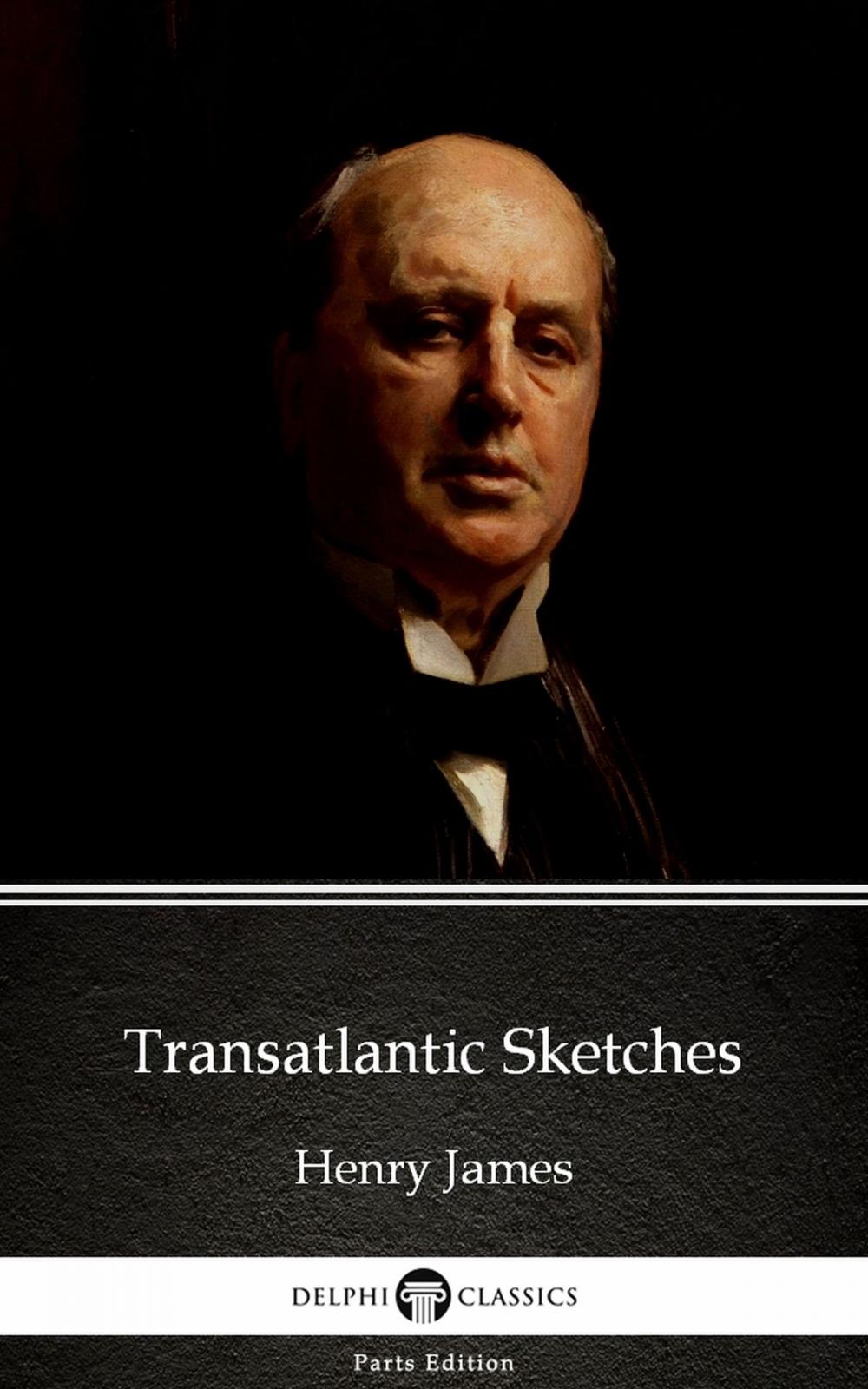 Big bigCover of Transatlantic Sketches by Henry James (Illustrated)