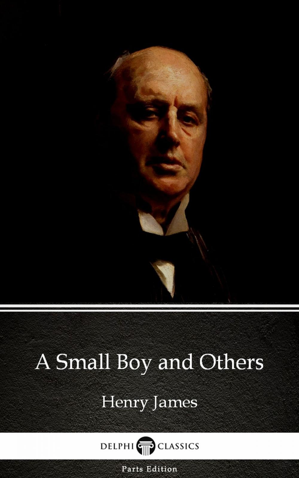 Big bigCover of A Small Boy and Others by Henry James (Illustrated)