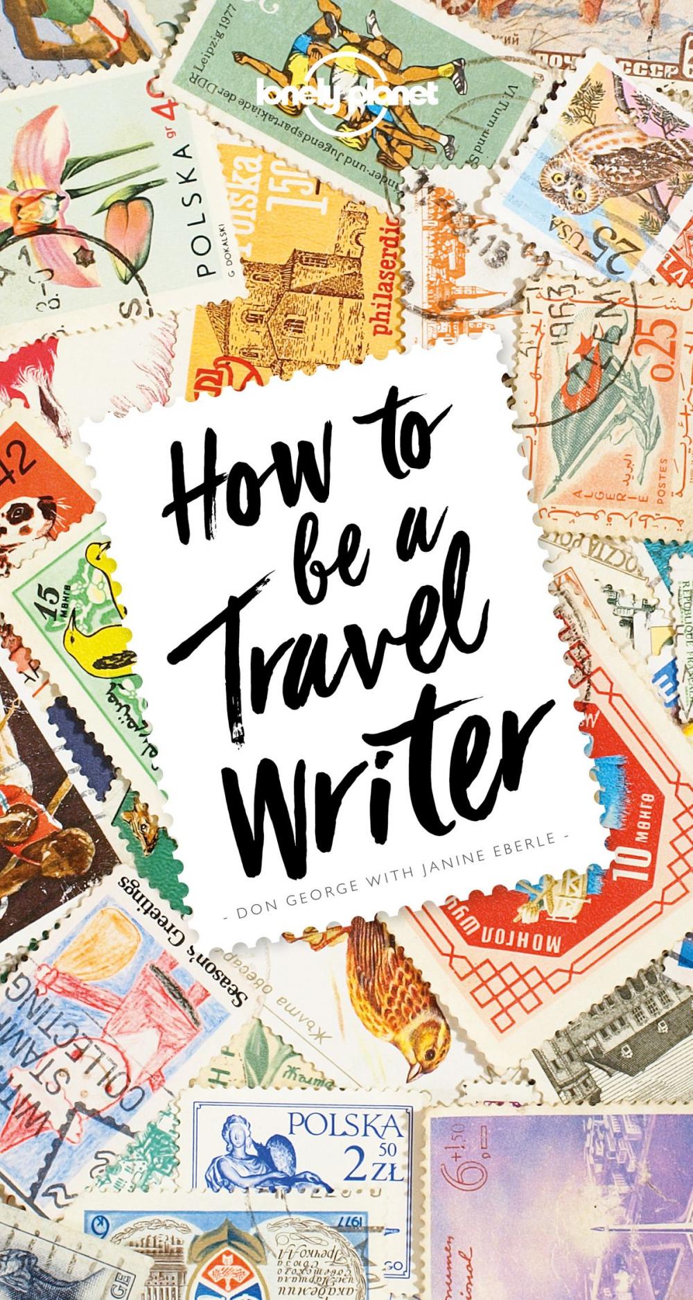 Big bigCover of How to Be A Travel Writer