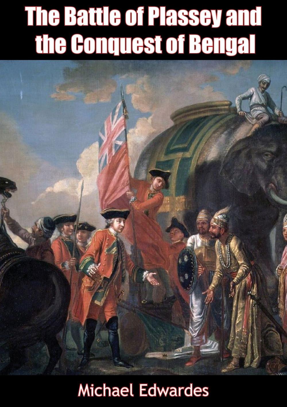 Big bigCover of The Battle of Plassey and the Conquest of Bengal