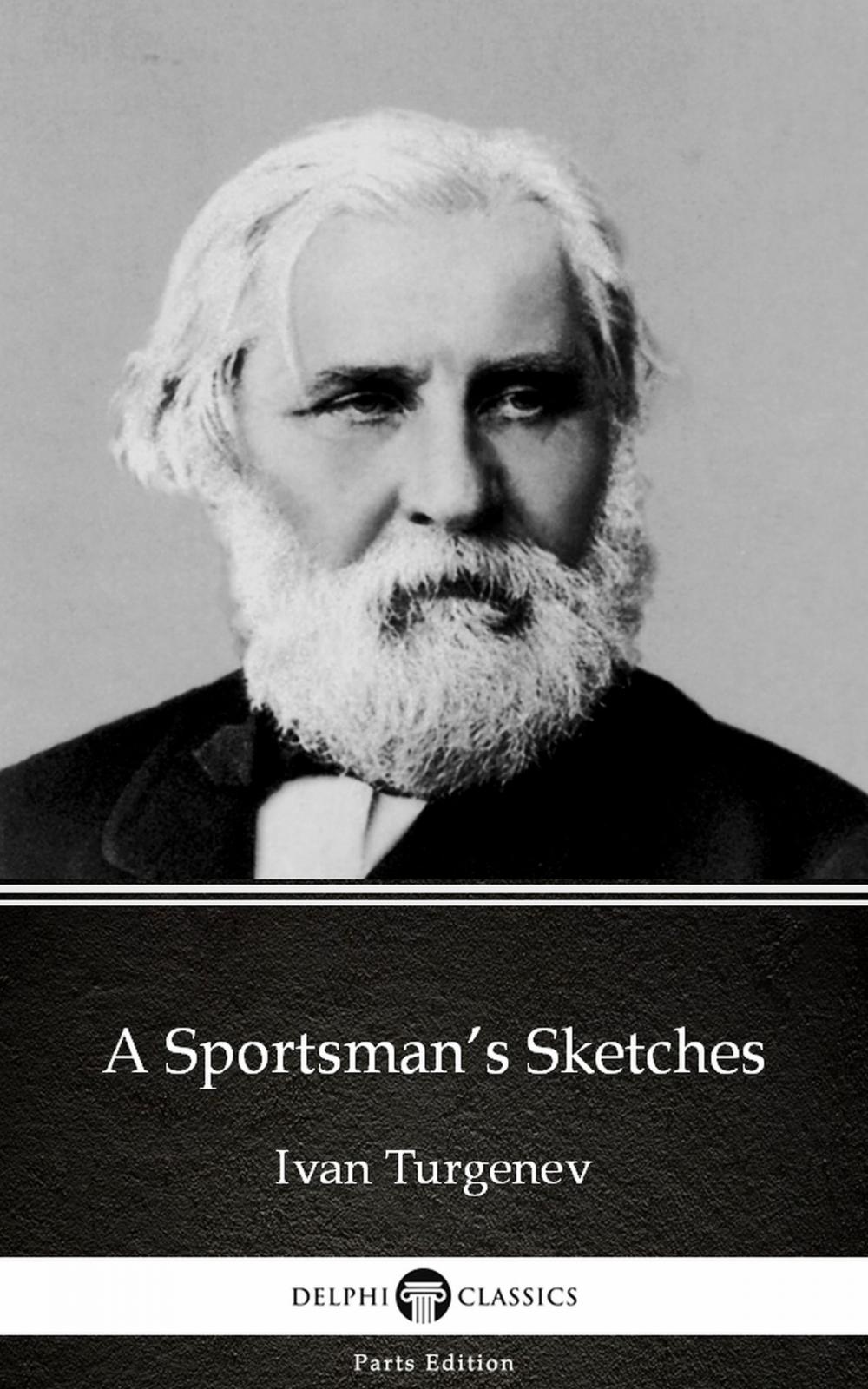 Big bigCover of A Sportsman’s Sketches by Ivan Turgenev - Delphi Classics (Illustrated)