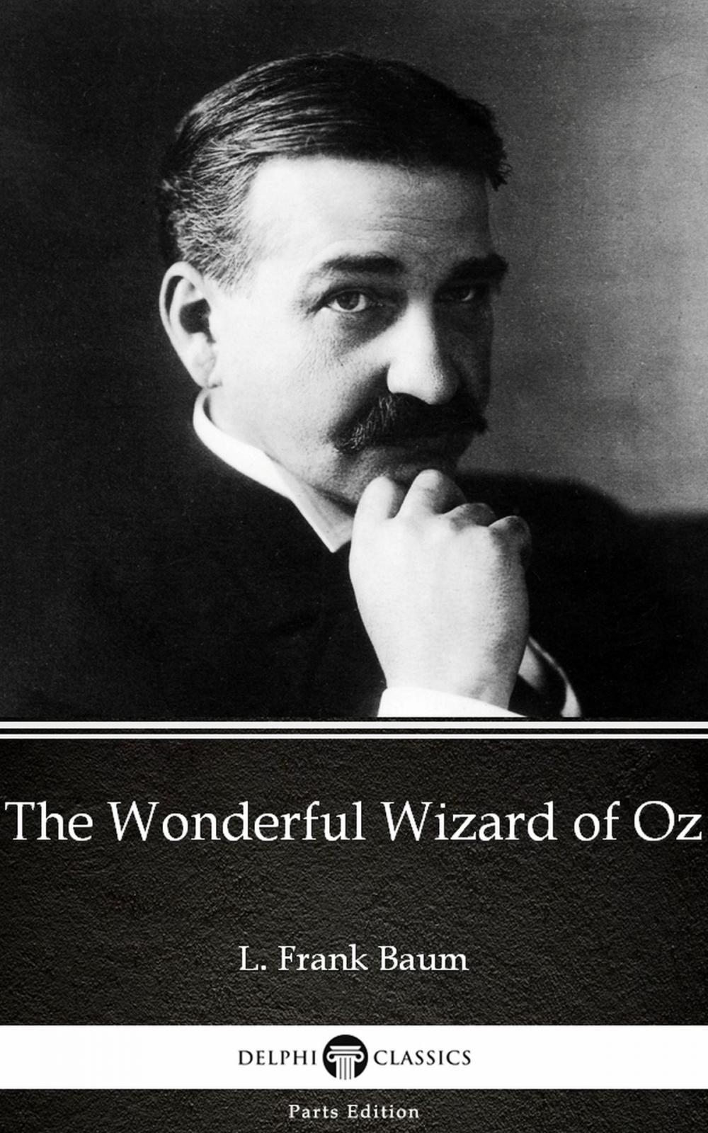 Big bigCover of The Wonderful Wizard of Oz by L. Frank Baum - Delphi Classics (Illustrated)