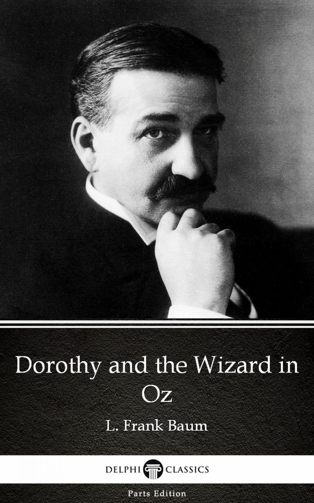 Big bigCover of Dorothy and the Wizard in Oz by L. Frank Baum - Delphi Classics (Illustrated)