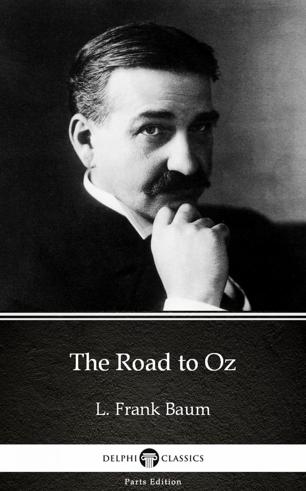 Big bigCover of The Road to Oz by L. Frank Baum - Delphi Classics (Illustrated)