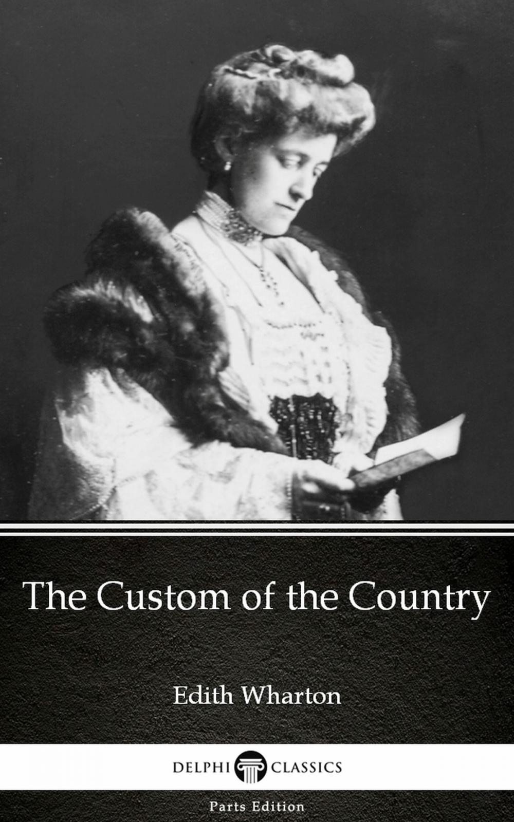 Big bigCover of The Custom of the Country by Edith Wharton - Delphi Classics (Illustrated)