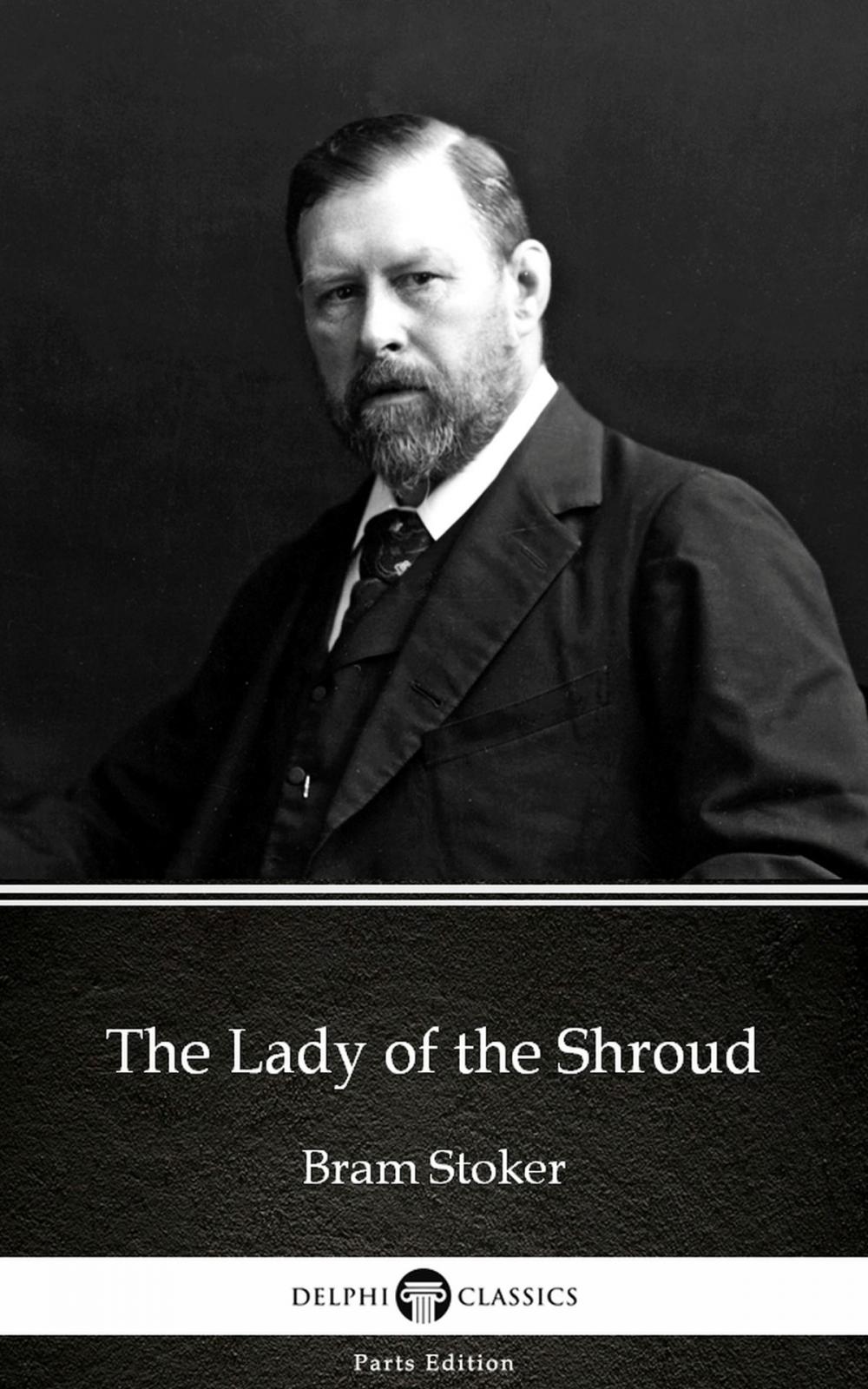 Big bigCover of The Lady of the Shroud by Bram Stoker - Delphi Classics (Illustrated)