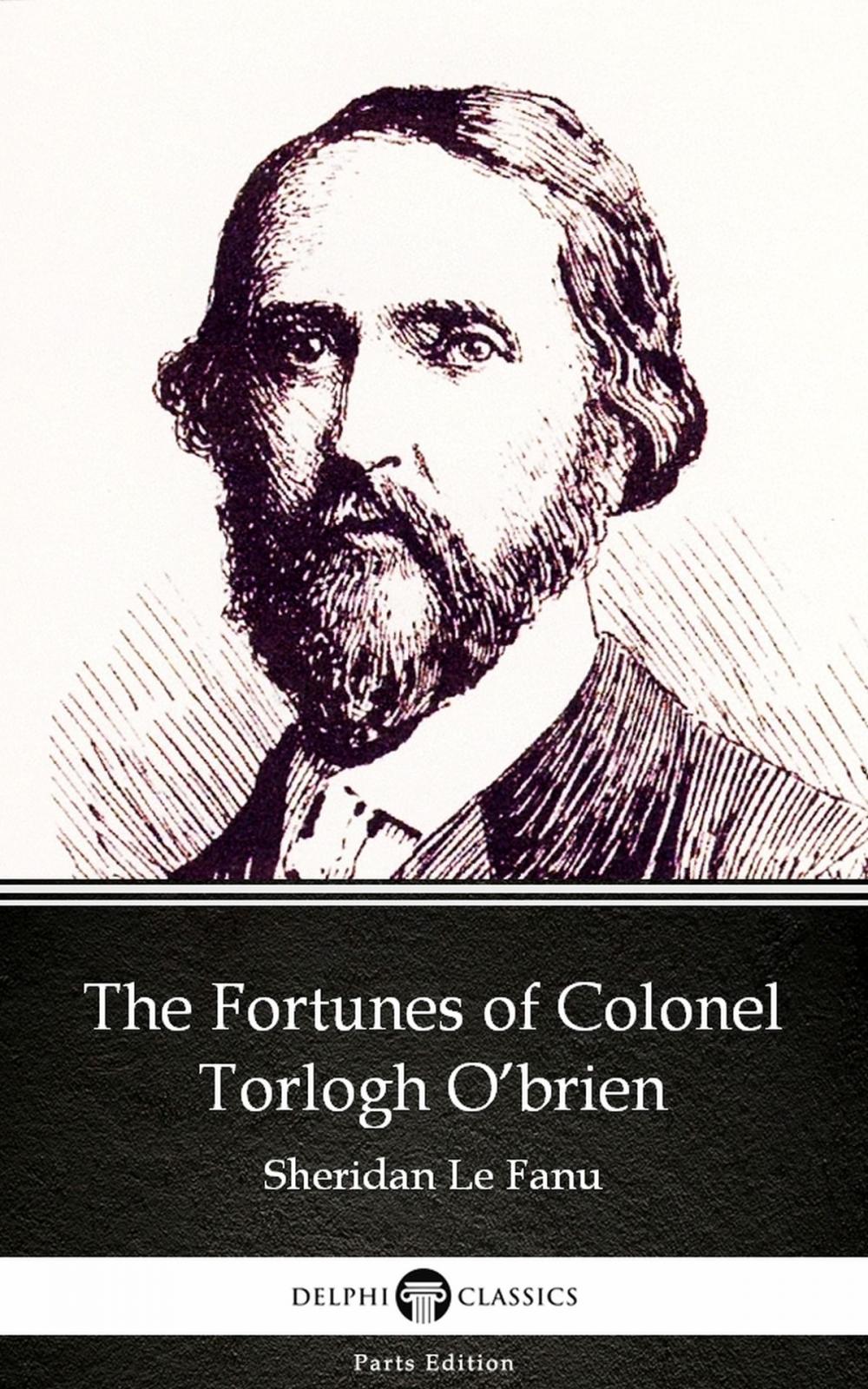 Big bigCover of The Fortunes of Colonel Torlogh O’brien by Sheridan Le Fanu - Delphi Classics (Illustrated)