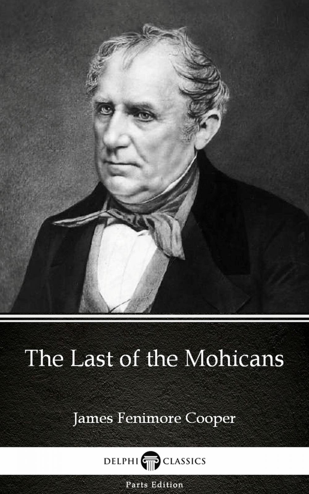 Big bigCover of The Last of the Mohicans by James Fenimore Cooper - Delphi Classics (Illustrated)