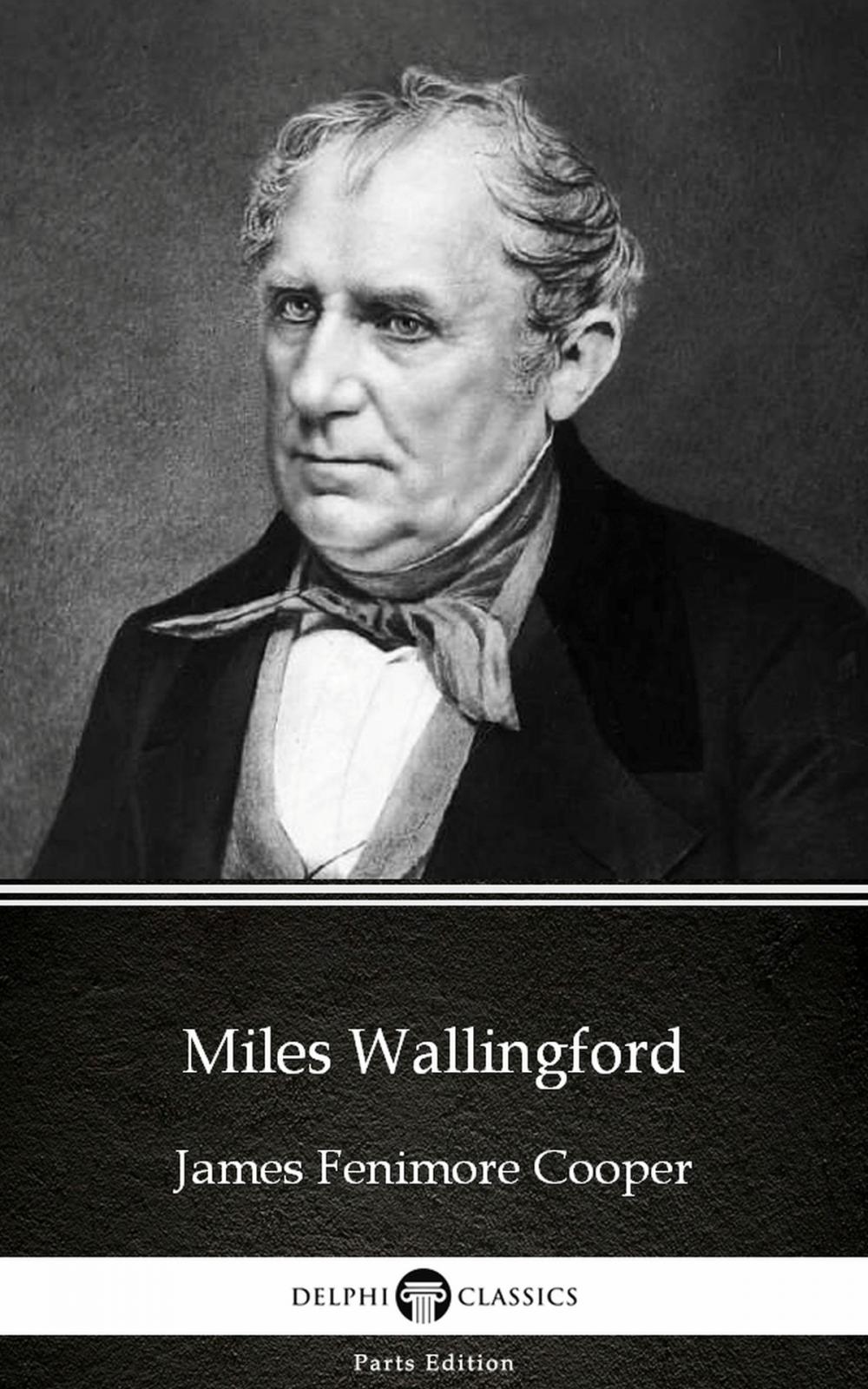 Big bigCover of Miles Wallingford by James Fenimore Cooper - Delphi Classics (Illustrated)