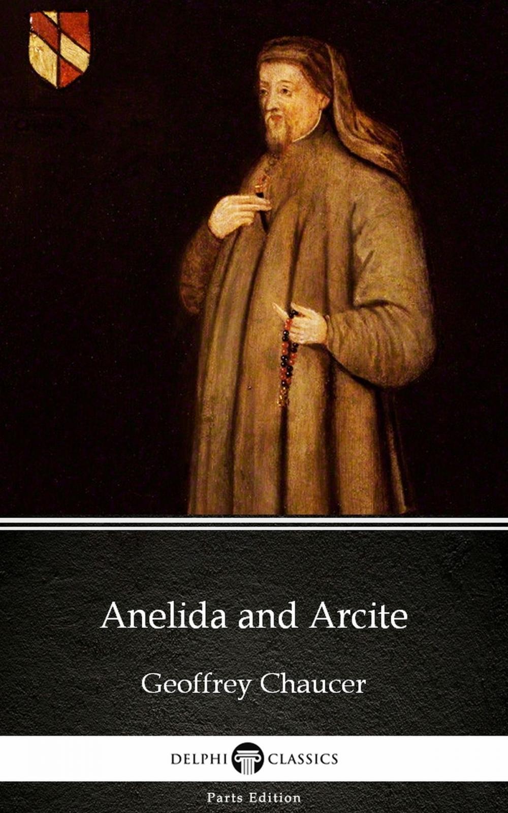 Big bigCover of Anelida and Arcite by Geoffrey Chaucer - Delphi Classics (Illustrated)