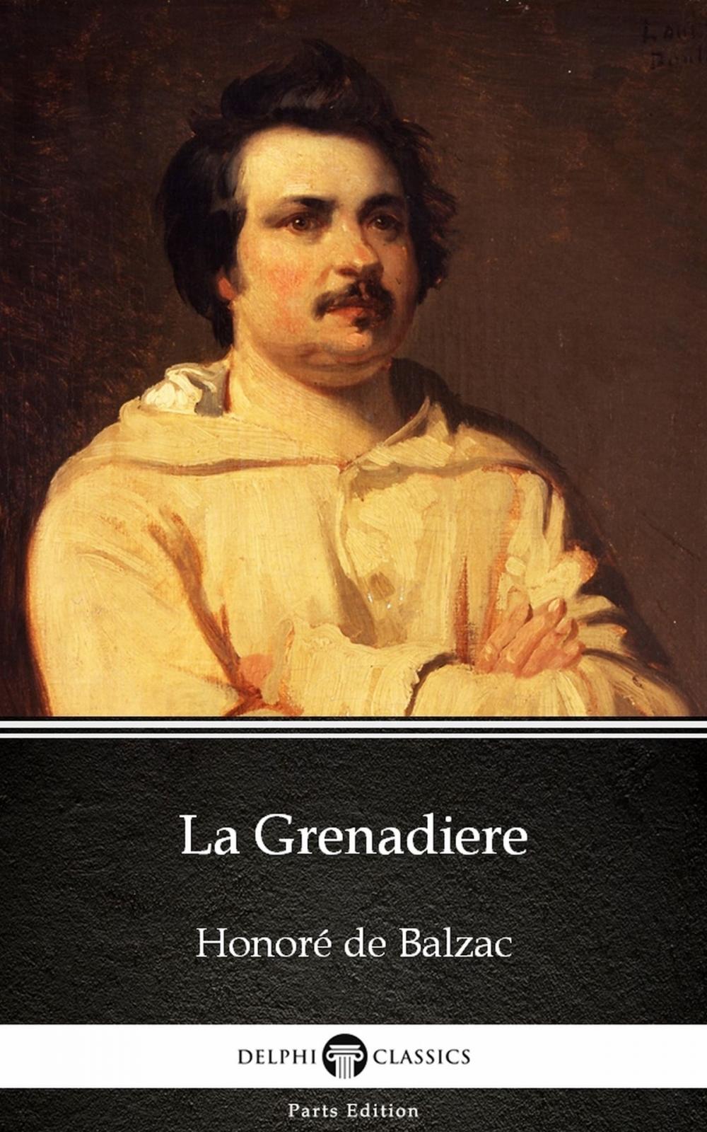 Big bigCover of La Grenadiere by Honoré de Balzac - Delphi Classics (Illustrated)