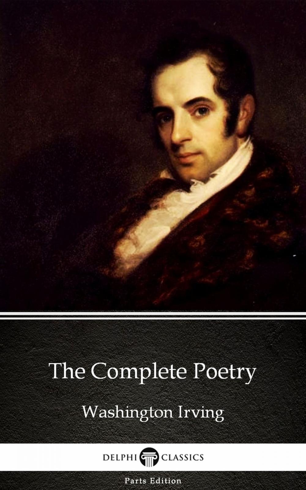 Big bigCover of The Complete Poetry by Washington Irving - Delphi Classics (Illustrated)