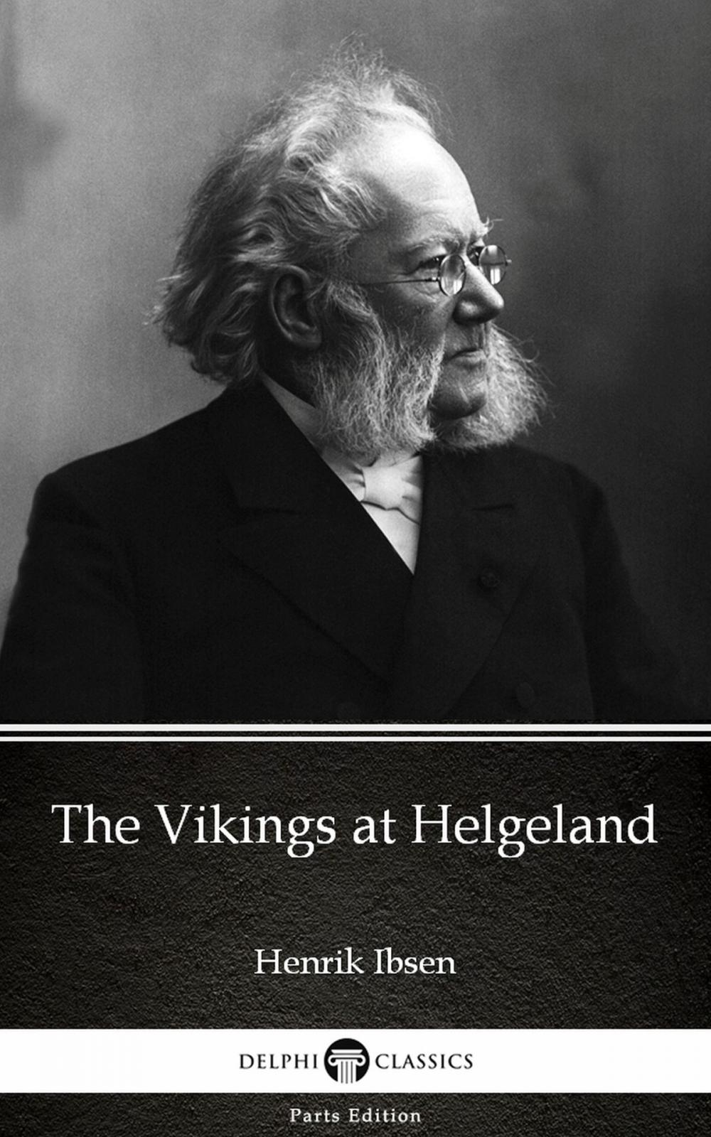 Big bigCover of The Vikings at Helgeland by Henrik Ibsen - Delphi Classics (Illustrated)