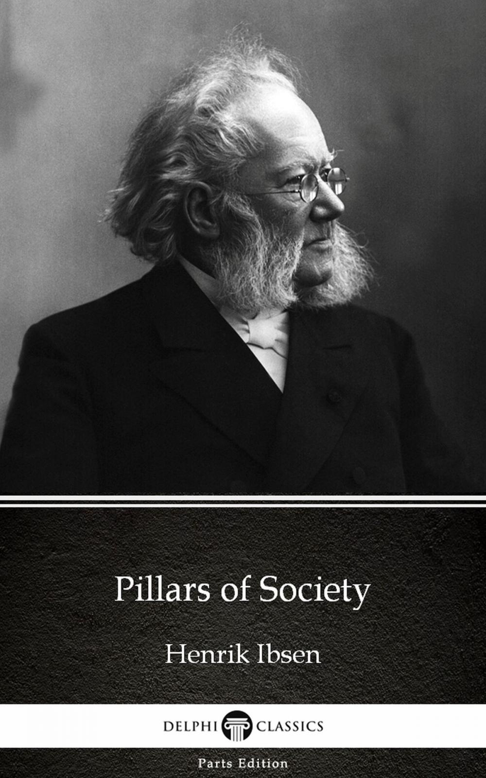Big bigCover of Pillars of Society by Henrik Ibsen - Delphi Classics (Illustrated)