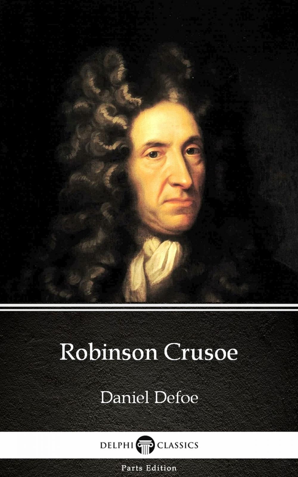 Big bigCover of Robinson Crusoe by Daniel Defoe - Delphi Classics (Illustrated)