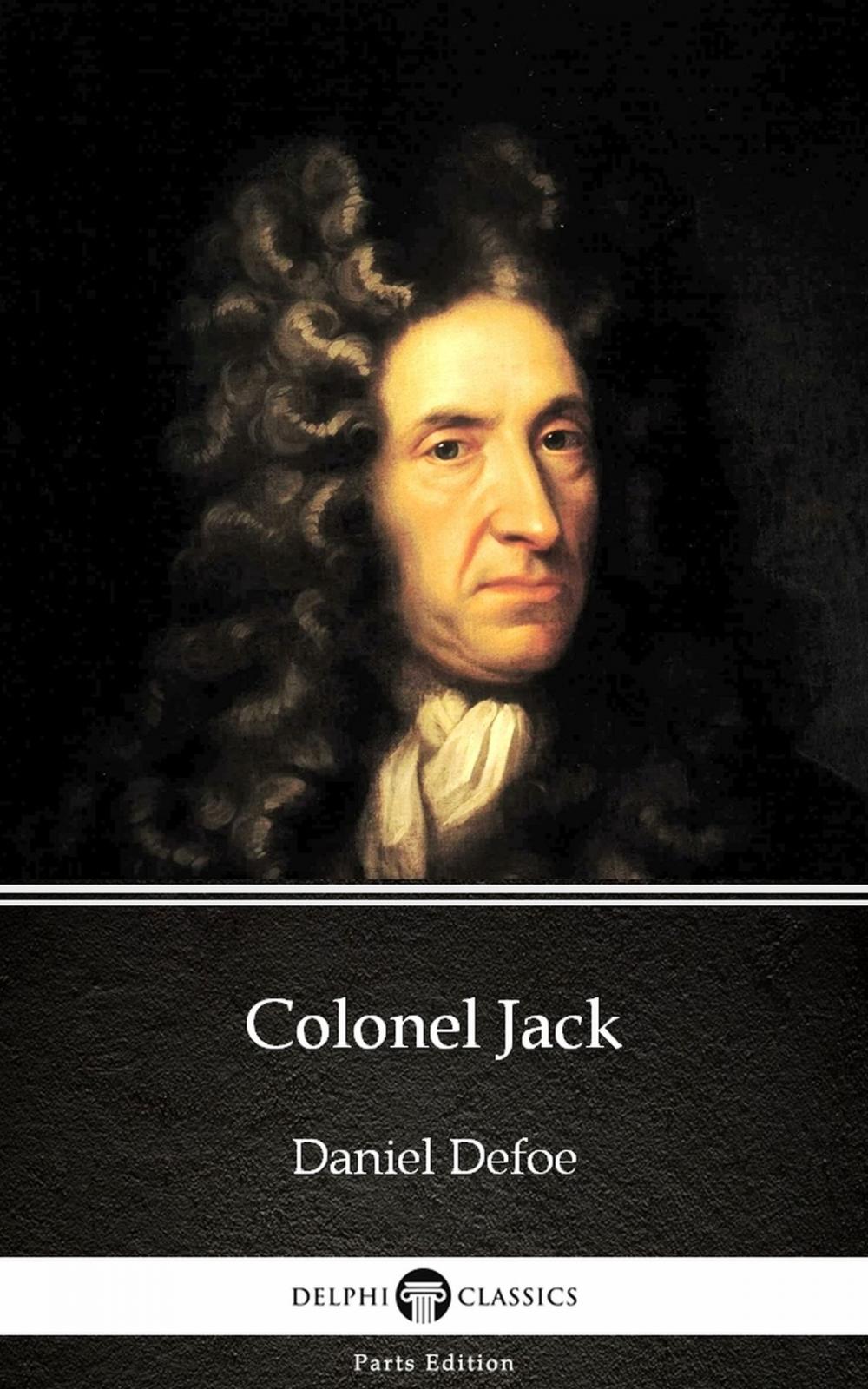 Big bigCover of Colonel Jack by Daniel Defoe - Delphi Classics (Illustrated)