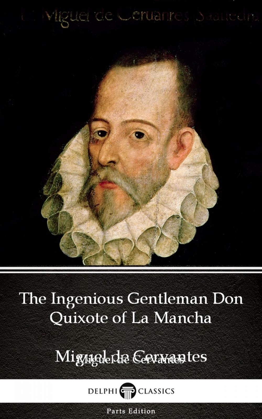 Big bigCover of The Ingenious Gentleman Don Quixote of La Mancha by Miguel de Cervantes - Delphi Classics (Illustrated)