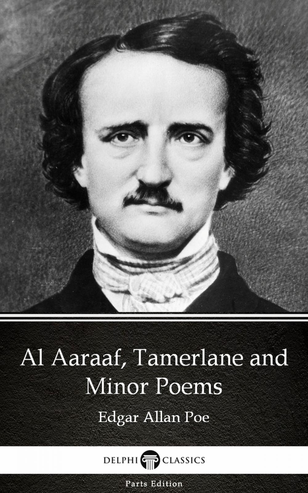 Big bigCover of Al Aaraaf, Tamerlane and Minor Poems by Edgar Allan Poe - Delphi Classics (Illustrated)