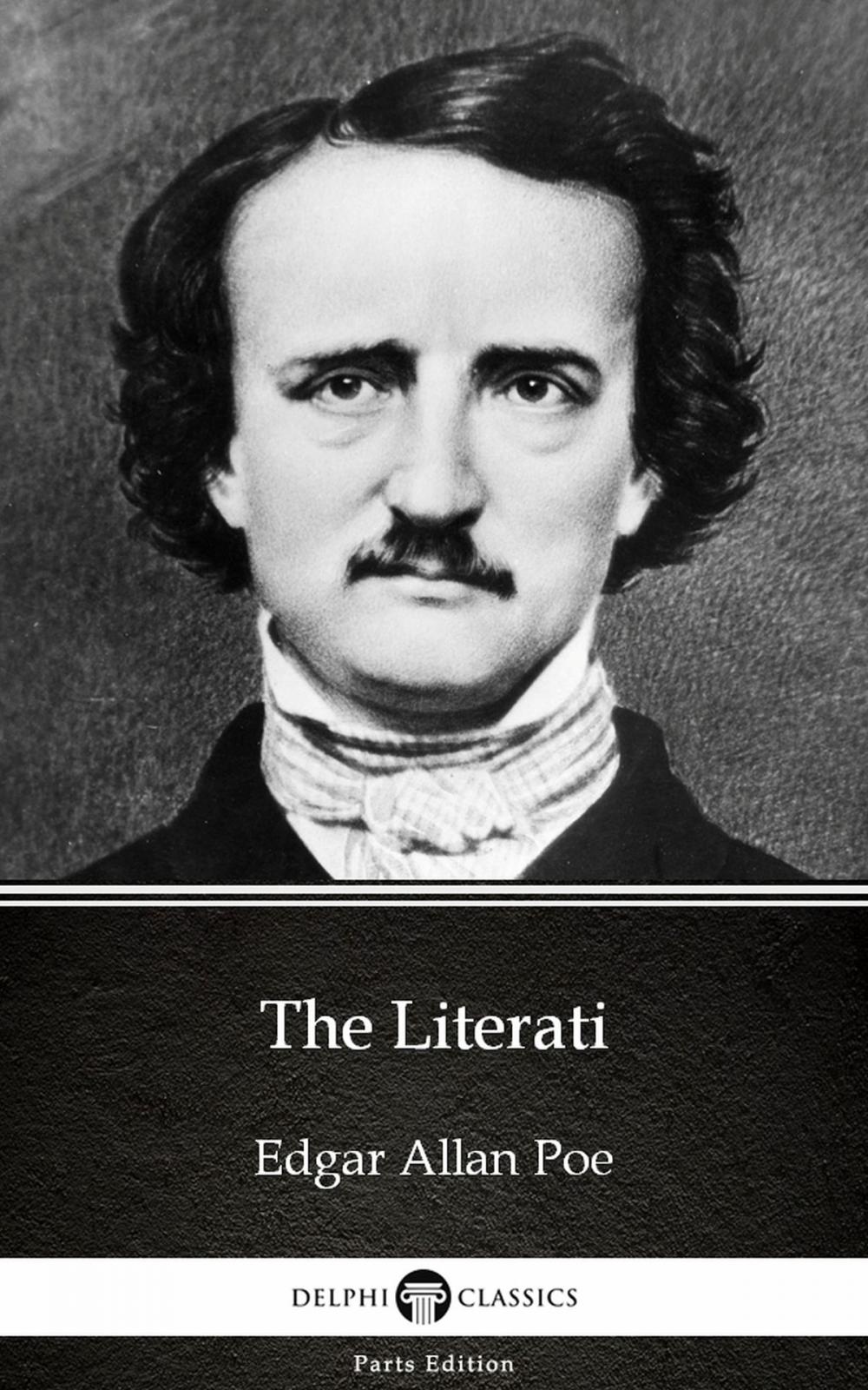 Big bigCover of The Literati by Edgar Allan Poe - Delphi Classics (Illustrated)