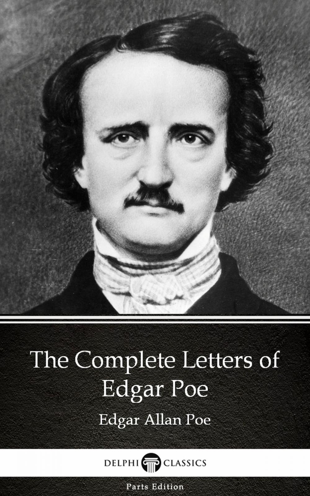 Big bigCover of The Complete Letters of Edgar Poe by Edgar Allan Poe - Delphi Classics (Illustrated)