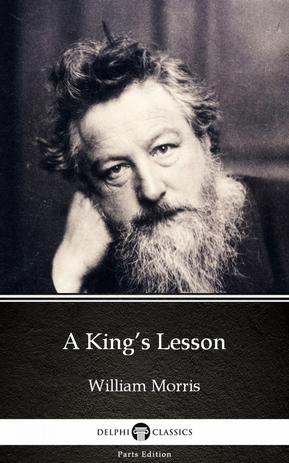 Big bigCover of A King’s Lesson by William Morris - Delphi Classics (Illustrated)