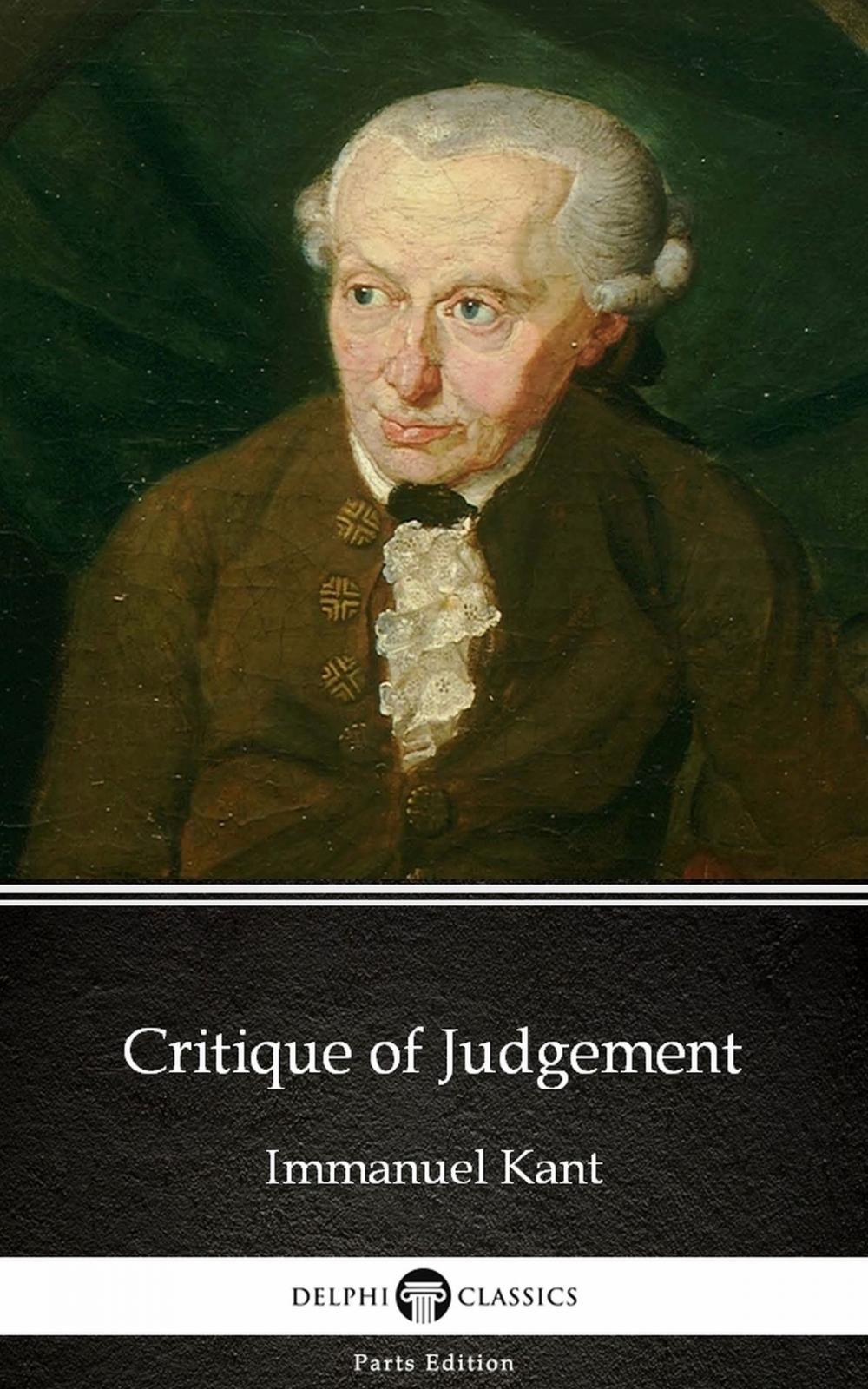 Big bigCover of Critique of Judgement by Immanuel Kant - Delphi Classics (Illustrated)