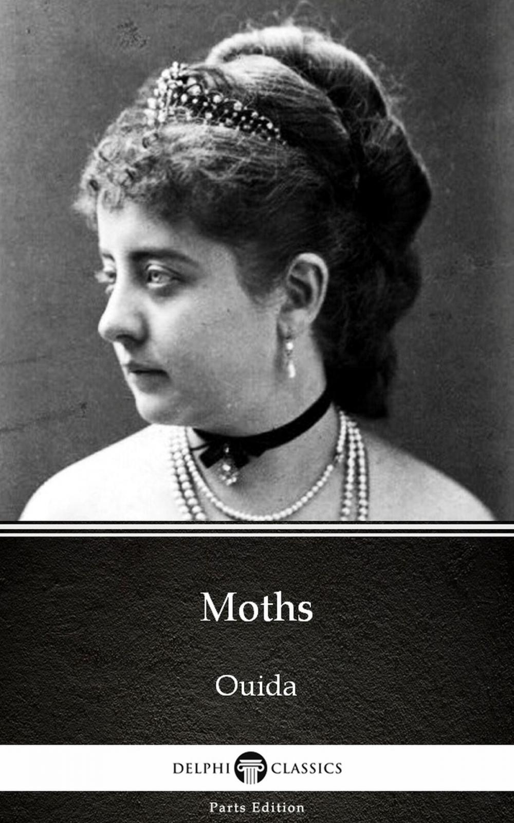 Big bigCover of Moths by Ouida - Delphi Classics (Illustrated)