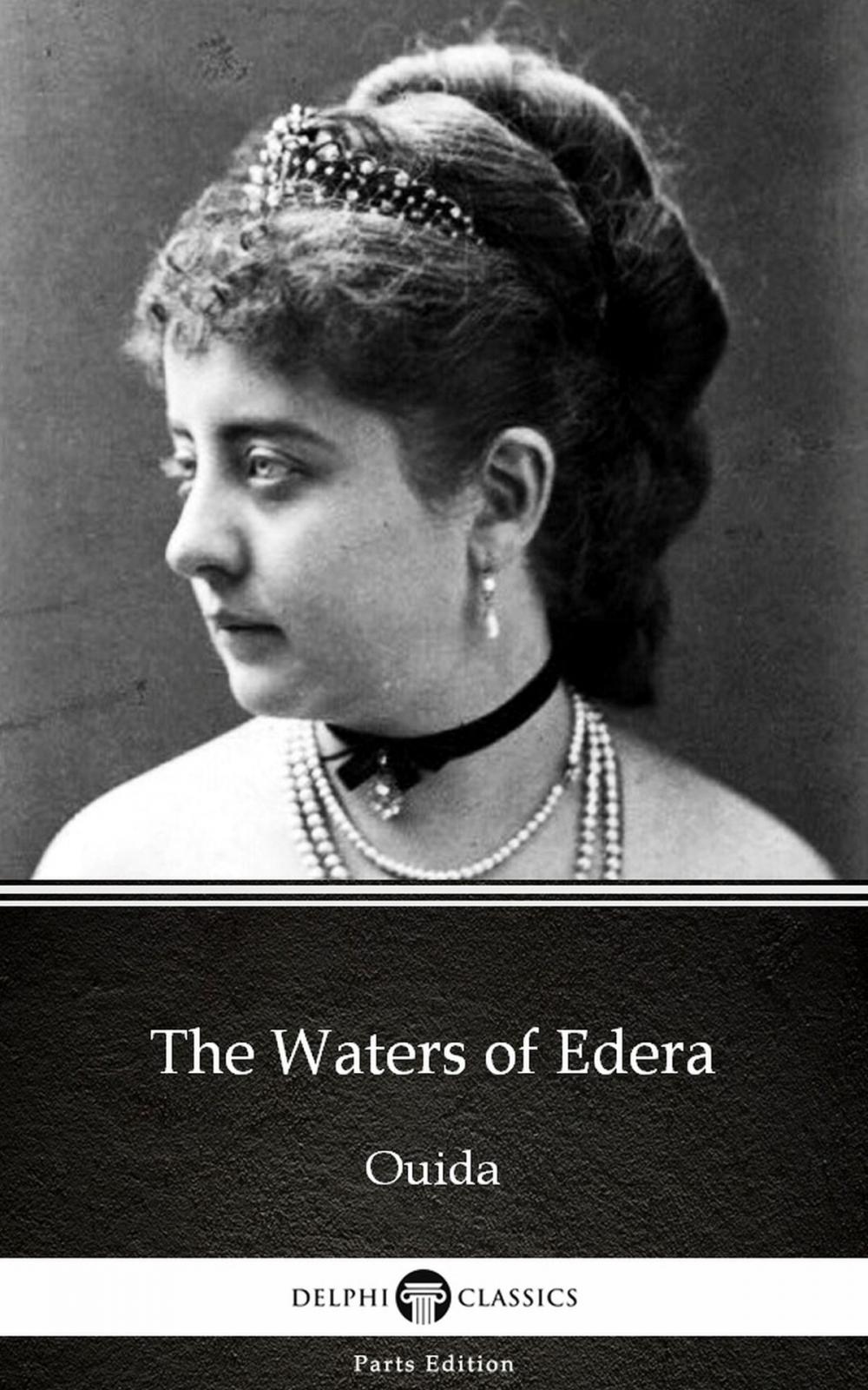 Big bigCover of The Waters of Edera by Ouida - Delphi Classics (Illustrated)