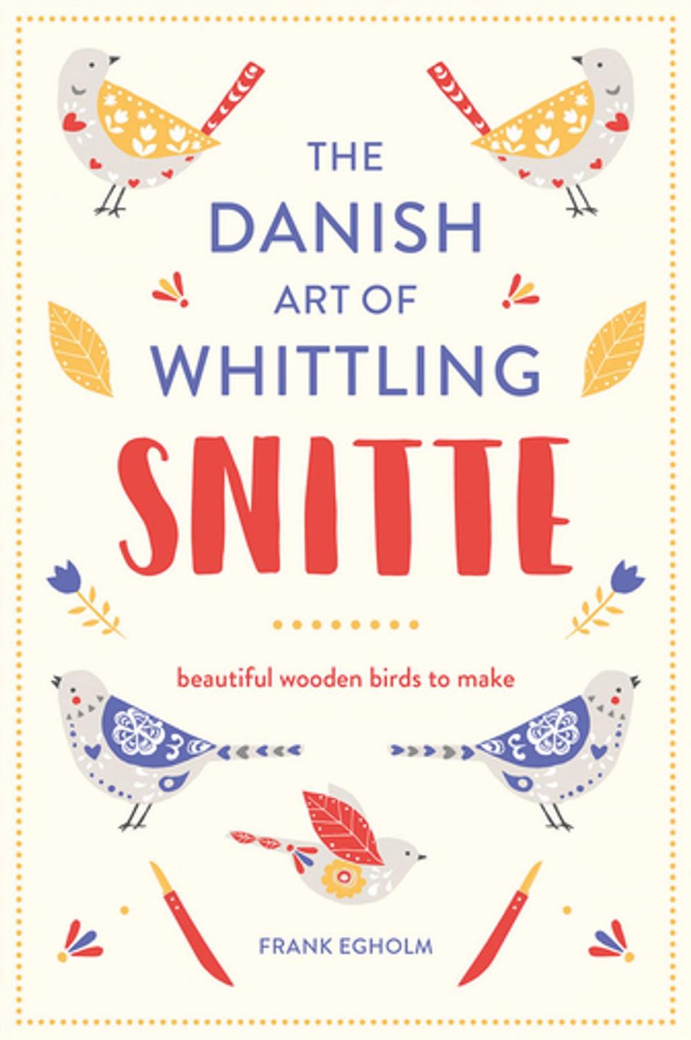 Big bigCover of Snitte: The Danish Art of Whittling