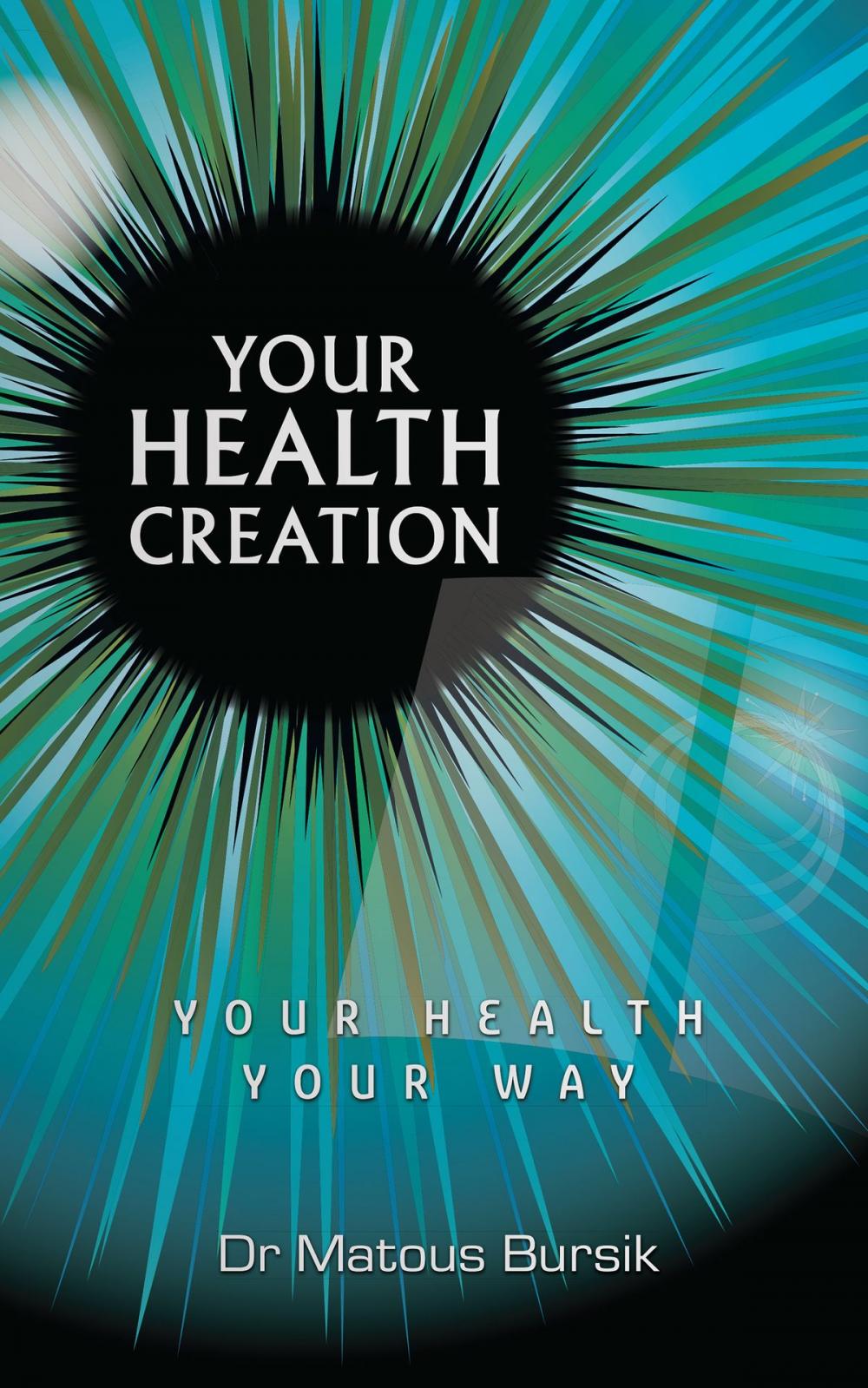 Big bigCover of Your Health Creation: Your Health Your Way